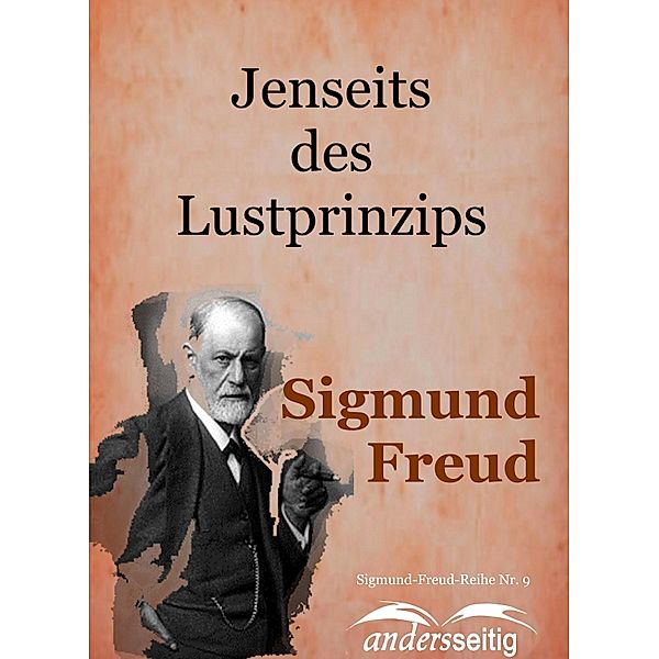 Jenseits des Lustprinzips / Sigmund-Freud-Reihe, Sigmund Freud