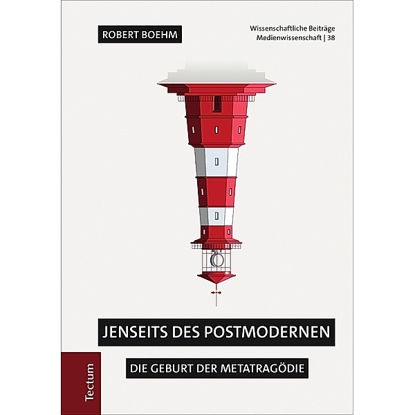Jenseits des Postmodernen / Wissenschaftliche Beiträge aus dem Tectum Verlag: Medienwissenschaften Bd.38, Robert Boehm