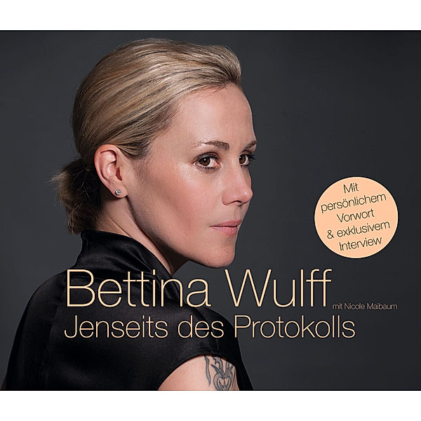 Jenseits des Protokolls, Bettina Wulff