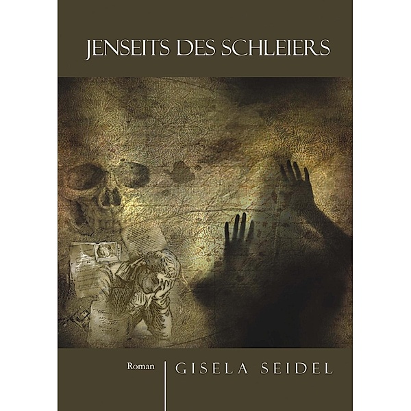 Jenseits des Schleiers. Roman, Gisela Seidel
