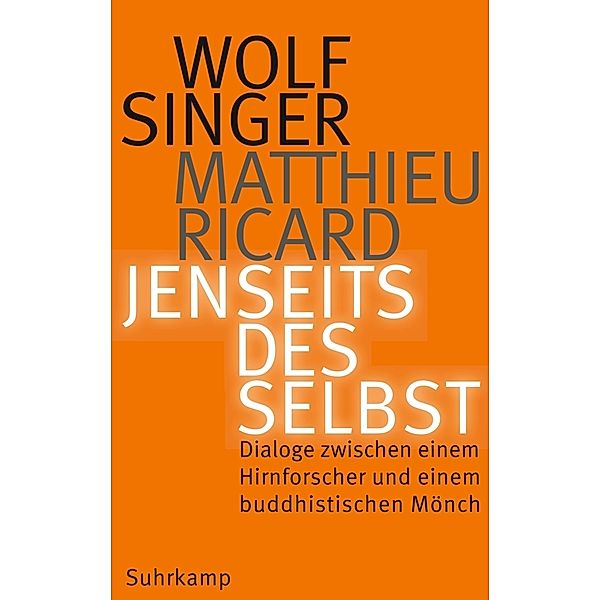 Jenseits des Selbst, Wolf Singer, Matthieu Ricard