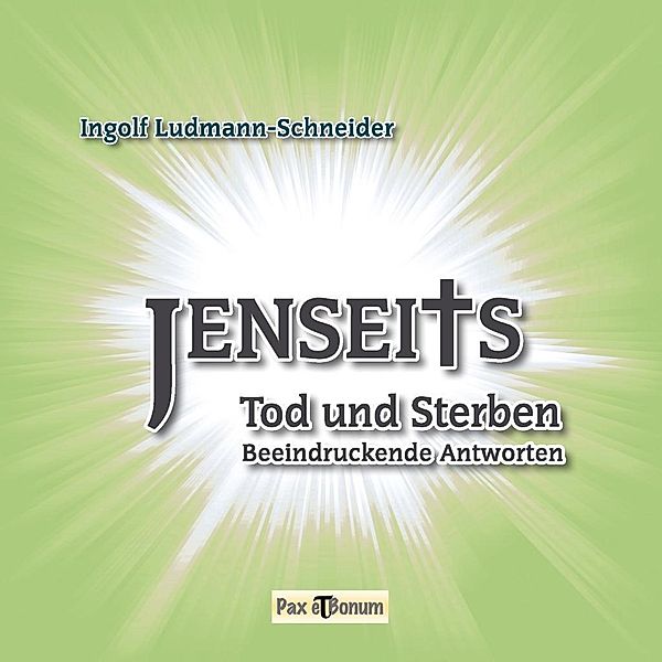 Jenseits, Tod und Sterben, Ingolf Ludmann-Schneider