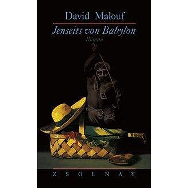 Jenseits von Babylon, David Malouf