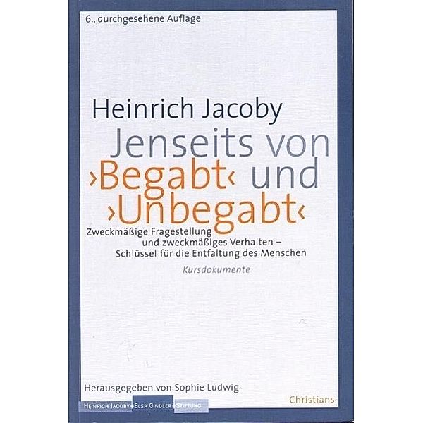 Jenseits von >Begabt< und >Unbegabt, Heinrich Jacoby