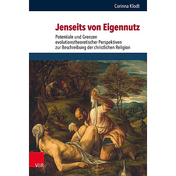 Jenseits von Eigennutz / Religion, Theologie und Naturwissenschaft / Religion, Theology, and Natural Science, Corinna Klodt