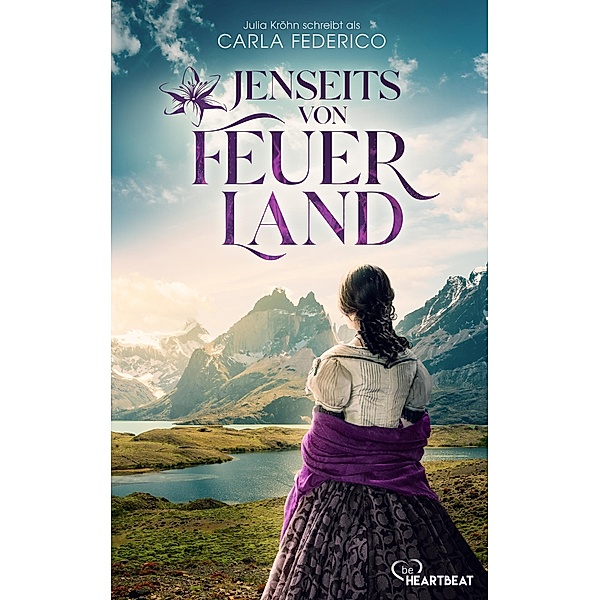Jenseits von Feuerland / Chile-Saga Bd.2, Carla Federico, Julia Kröhn