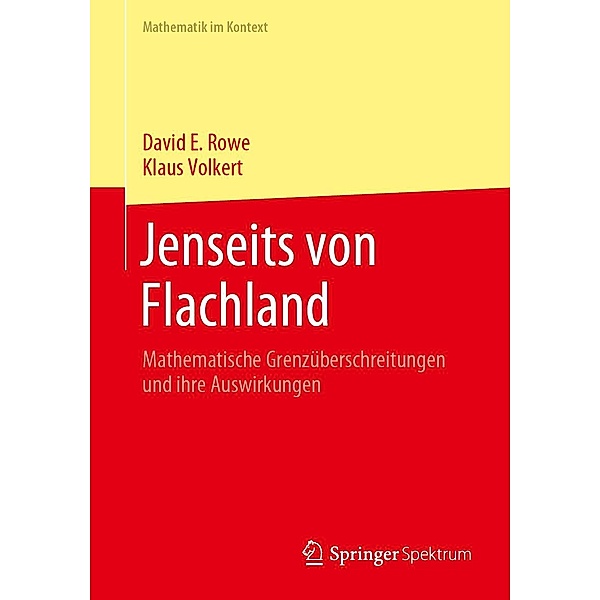 Jenseits von Flachland / Mathematik im Kontext, David E. Rowe, Klaus Volkert
