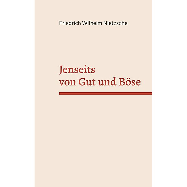 Jenseits von Gut und Böse, Friedrich Nietzsche