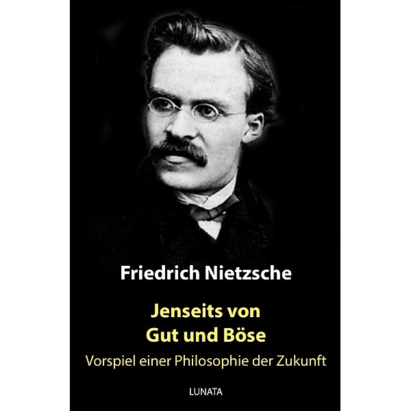 Jenseits von Gut und Böse, Friedrich Nietzsche