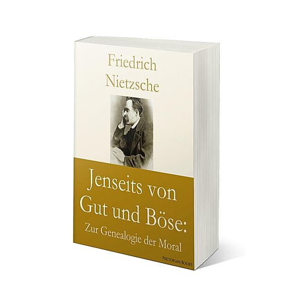 Jenseits von Gut und Böse: Zur Genealogie der Moral, Friedrich Nietzsche Nietzsche