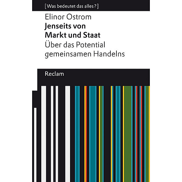 Jenseits von Markt und Staat. Über das Potential gemeinsamen Handelns, Elinor Ostrom