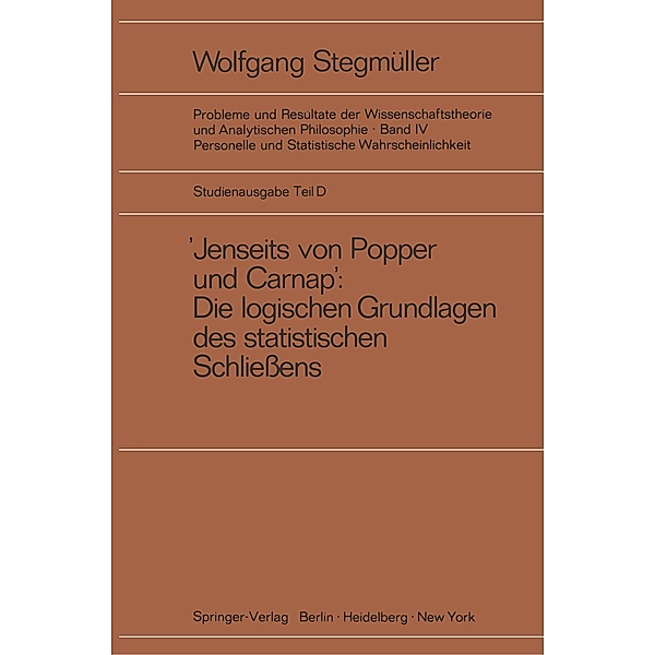 Jenseits von Popper und Carnap  Stützungslogik, Likelihood, Bayesianismus Statistische Daten Zufall und Stichprobenauswa, Wolfgang Stegmüller