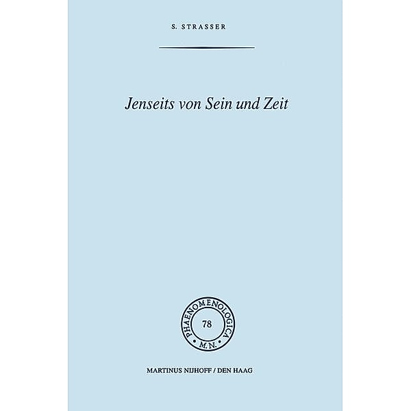 Jenseits von Sein und Zeit / Phaenomenologica Bd.78, Stephan Strasser
