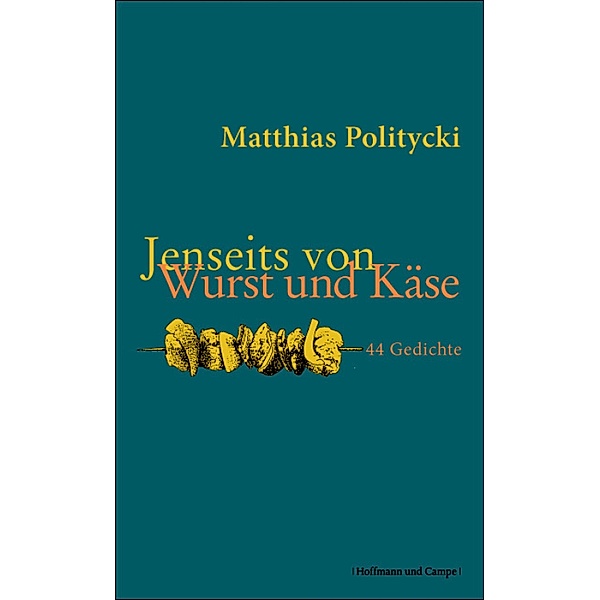 Jenseits von Wurst und Käse, Matthias Politycki