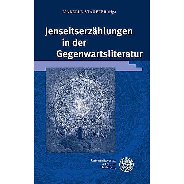 Jenseitserzählungen in der Gegenwartsliteratur / Beiträge zur neueren Literaturgeschichte Bd.387