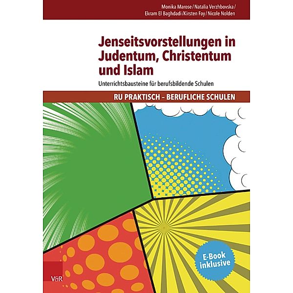 Jenseitsvorstellungen in Judentum, Christentum und Islam / RU praktisch - Berufliche Schulen, Monika Marose, Natalia Verzhbovska, Ekram El Baghdadi, Kirsten Fay, Nicole Nolden