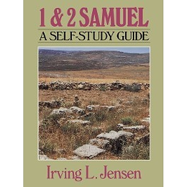 Jensen Bible Self-Study Guide: First & Second Samuel- Jensen Bible Self Study Guide, Irving L. Jensen