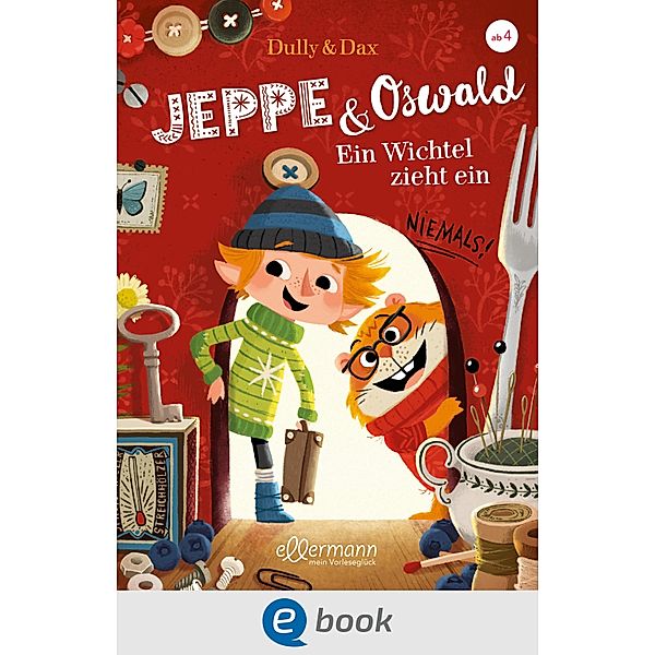 Jeppe & Oswald 1. Ein Wichtel zieht ein / Jeppe & Oswald Bd.1, Eva Dax