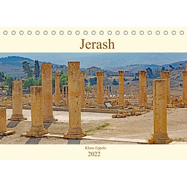 Jerash (Tischkalender 2022 DIN A5 quer), Klaus Eppele