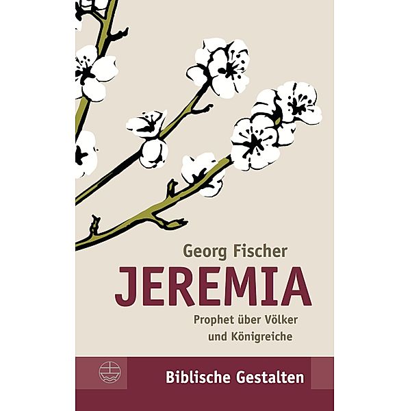 Jeremia / Biblische Gestalten (BG) Bd.29, Georg Fischer