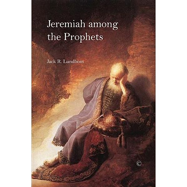 Jeremiah among the Prophets, Jack R Lundbom