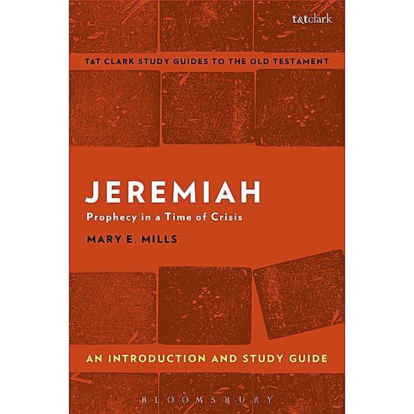 Jeremiah: An Introduction and Study Guide, Mary E. Mills