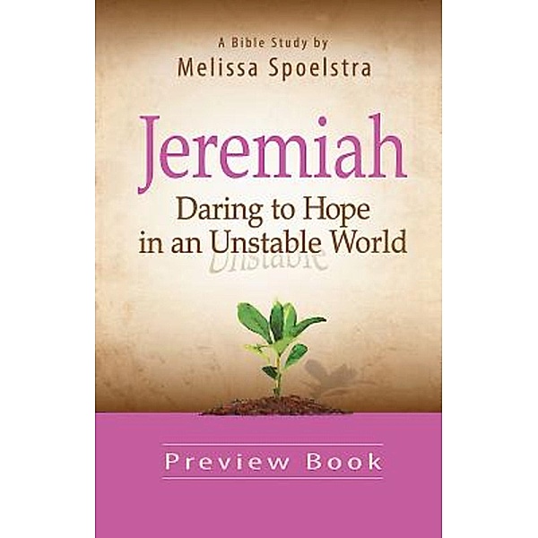 Jeremiah - Women's Bible Study Preview Book, Melissa Spoelstra