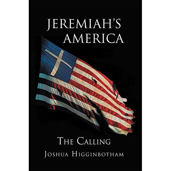 Jeremiah's America: the Calling, Joshua Higginbotham