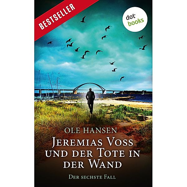 Jeremias Voss und der Tote in der Wand / Jeremias Voss Bd.6, Ole Hansen