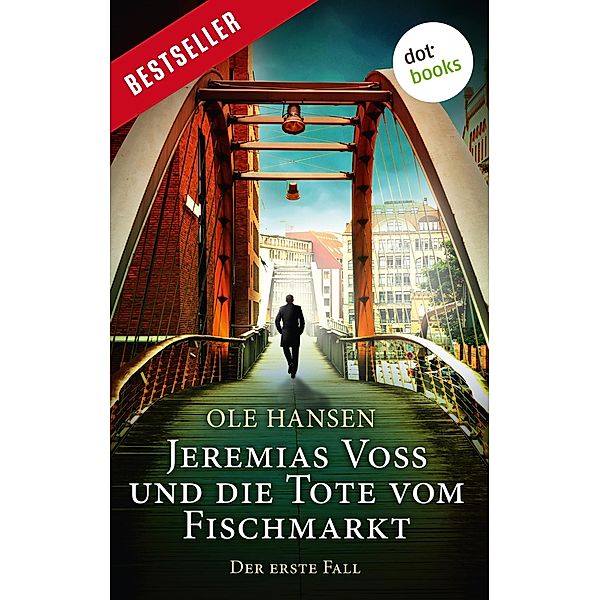 Jeremias Voss und die Tote vom Fischmarkt / Jeremias Voss Bd.1, Ole Hansen