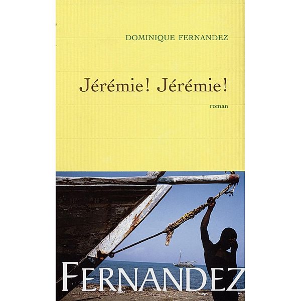 Jérémie! Jérémie! / Littérature Française, Dominique Fernandez