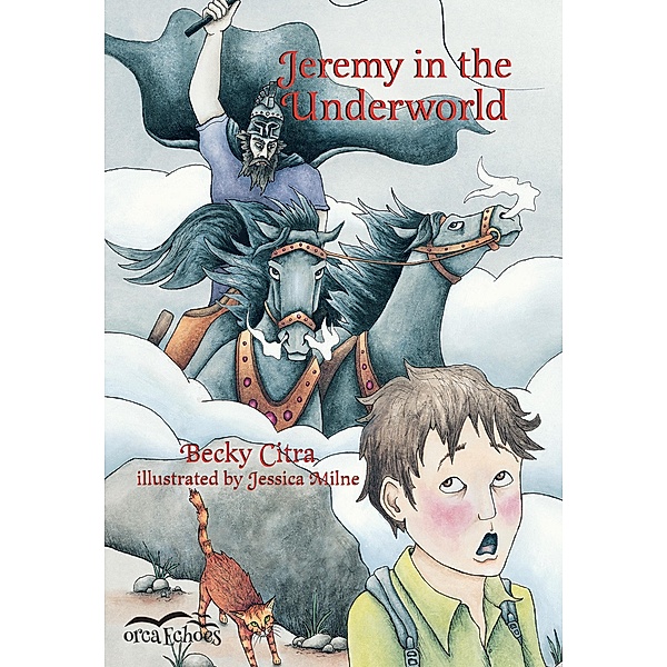 Jeremy in the Underworld / Orca Book Publishers, Becky Citra