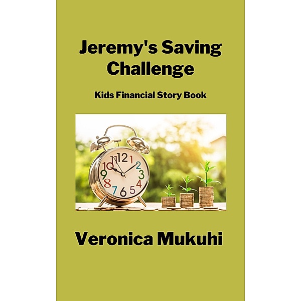 Jeremy's Savings Challenge, Veronica Mukuhi