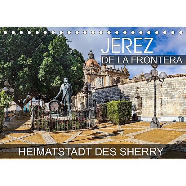 Jerez de la Frontera - Heimatstadt des Sherry (Tischkalender 2023 DIN A5 quer), Val Thoermer