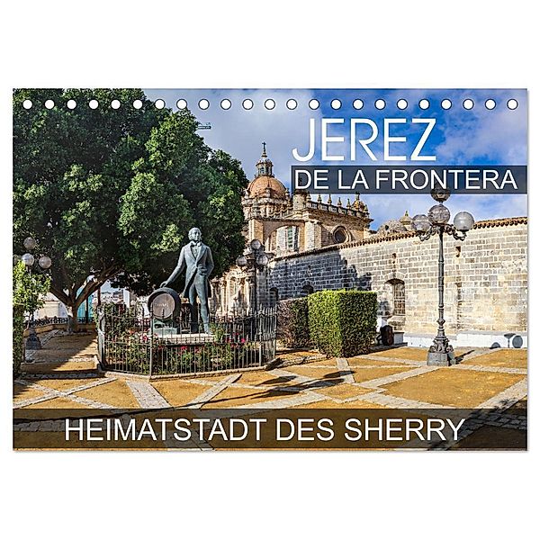 Jerez de la Frontera - Heimatstadt des Sherry (Tischkalender 2024 DIN A5 quer), CALVENDO Monatskalender, Val Thoermer