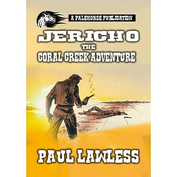 Jericho And The Coral Creek Adventure / Jericho, Paul Lawless