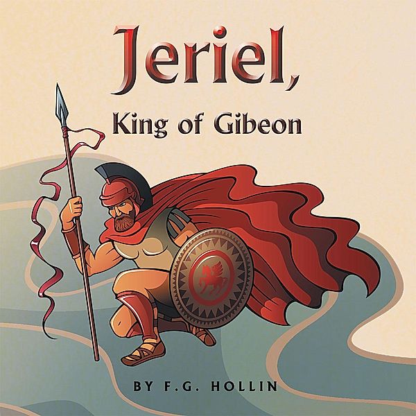 Jeriel, King of Gibeon, F. G. Hollin