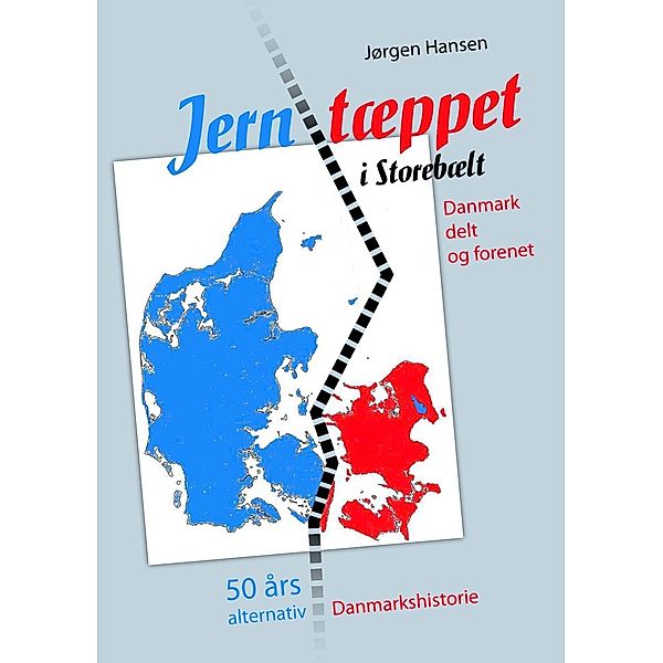 Jerntæppet i Storebælt - Danmark delt og forenet, Jørgen Hansen