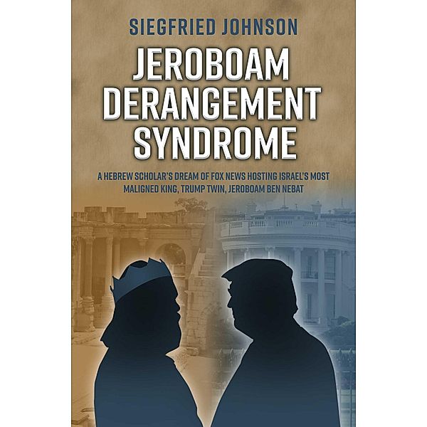 Jeroboam Derangement Syndrome, Siegfried Johnson