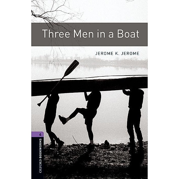 Jerome, J: Stage 4. Three Men in a Boat, Jerome K. Jerome