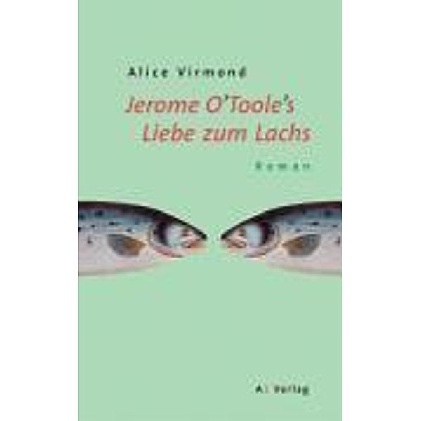 Jerome O'Toole's Liebe zum Lachs, Alice Virmond