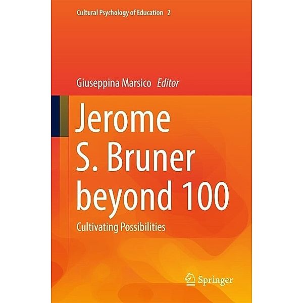 Jerome S. Bruner beyond 100 / Cultural Psychology of Education Bd.2