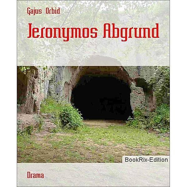 Jeronymos Abgrund, Gajus Orbid