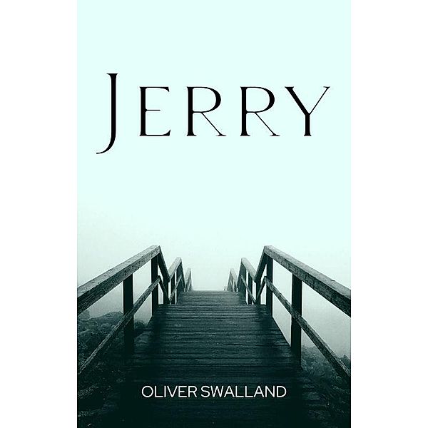 Jerry, Oliver Swalland