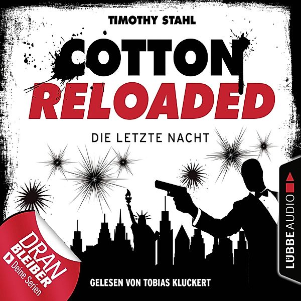 Jerry Cotton - Jerry Cotton, Cotton Reloaded, Die letzte Nacht, Timothy Stahl
