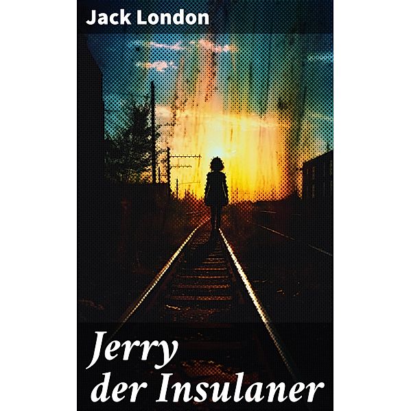 Jerry der Insulaner, Jack London