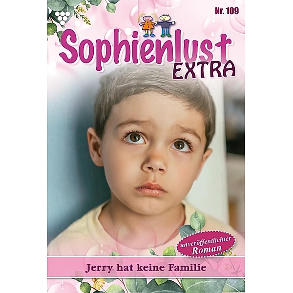 Jerry hat keine Familie / Sophienlust Extra Bd.109, Gert Rothberg