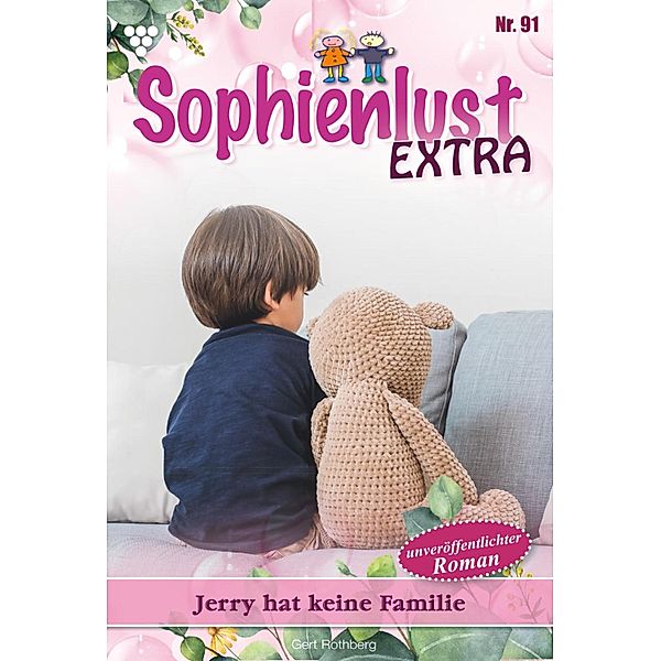 Jerry hat keine Familie / Sophienlust Extra Bd.91, Gert Rothberg