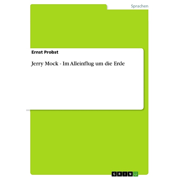 Jerry Mock - Im Alleinflug um die Erde, Ernst Probst