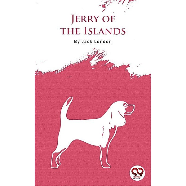 Jerry Of The Islands, Jack London